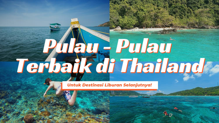 Menjelajahi Keindahan 1.430 Pulau Thailand: Temukan Pulau Favorit Anda